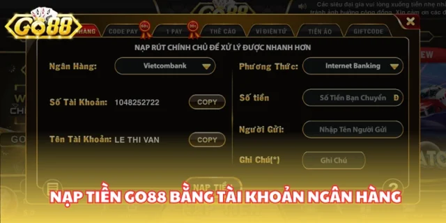 Cách nạp tiền Go88 qua ngân hàng nội địa